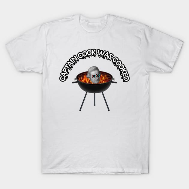 Captain cook was cooked T-Shirt by Beautifultd